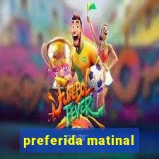 preferida matinal